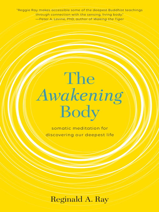 Title details for The Awakening Body by Reginald A. Ray - Available